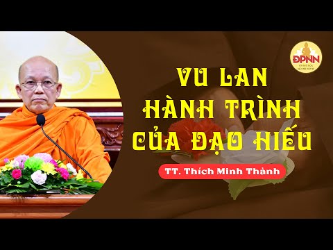 Vu Lan - Hành trình của đạo hiếu - TT. Thích Minh Thành