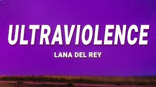 Lana Del Rey - Ultraviolence (Lyrics)