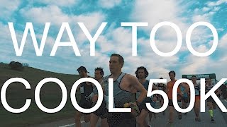 WAY TOO COOL 50K | Highlights