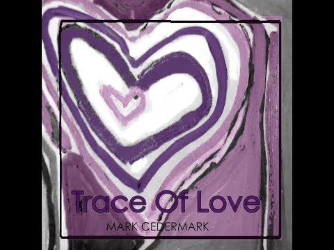 ????Trace Of Love ????  lyrics - MARK CEDERMARK