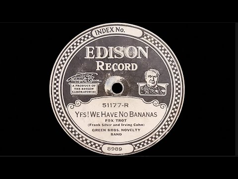 “Yes! We Have No Bananas” by the Green Brother's Novelty Band 1923
