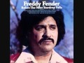 Then You Can Tell Me Goodbye by Freddy Fender