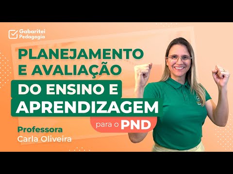 Planejamento e Avaliação do Ensino e Aprendizagem | Prof Carla Oliveira