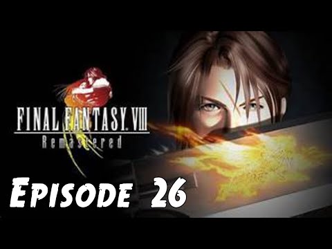 FINAL FANTASY VIII Remastered Walkthrough - Episode 26 (PS5)
