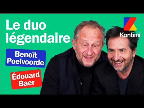 Édouard Baer et Benoit Poelvoorde : la rencontre légendaire pour \