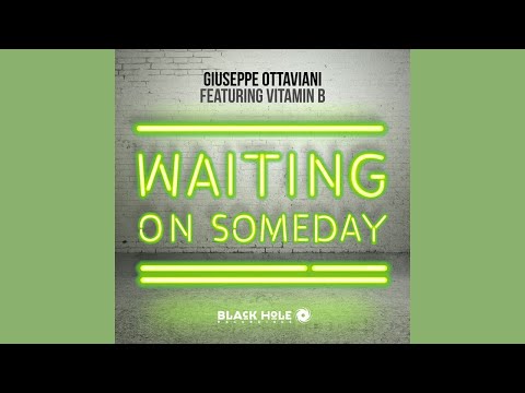 Giuseppe Ottaviani feat. Vitamin B - Waiting On Someday