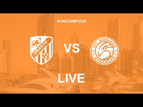 #UAECamp Friendly Fixture. Urartu FC - PFC Navbahor. LIVE