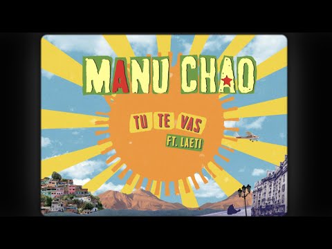 Manu Chao, Laeti - Tu Te Vas