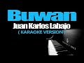BUWAN - Juan Karlos Labajo (KARAOKE VERSION)