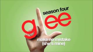 Make No Mistake (She&#39;s Mine) | Glee [HD FULL STUDIO]