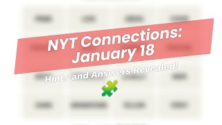 🧩 NYT Connections Hints for January 18! 🔍