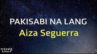 PAKISABI NALANG 💝💝💝 (Lyrics) By: Aiza Seguerra