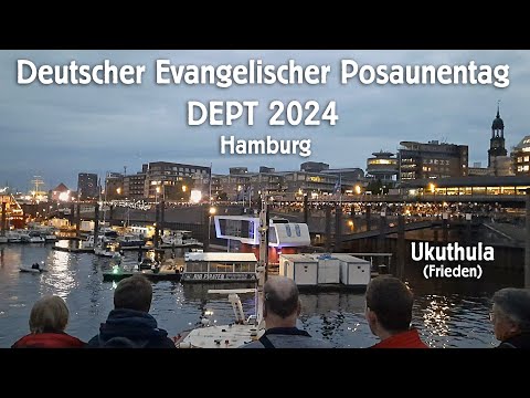 Deutscher Evangelischer Posaunentag DEPT 2024 in Hamburg - Ukuthula (Frieden) 4. Mai 2024
