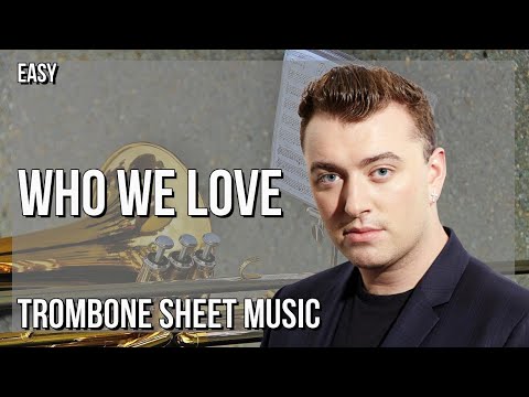 Trombone Sheet Music: How to play Who We Love by Sam Smith ft Ed Sheeran