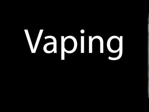 How to pronounce Vaping