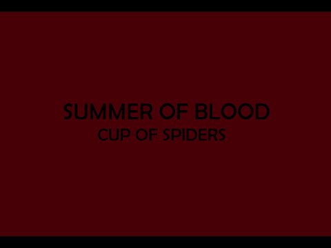 Summer Of Blood - Cup Of Spiders