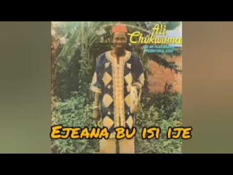 Ali Chukwuma - Ejeana bu isi