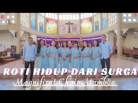 ROTI HIDUP DARI SURGA || MAGNIFICAT CHOIR ATAMBUA