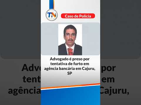 Advogado é preso por tentativa de furto em agência bancária em Cajuru, SP