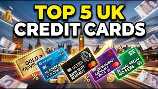 Top 5 UK Credit Cards 🇬🇧 | Best Cashback, Rewards & Travel Cards for 2026