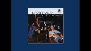 Clifford T. Ward - Before the World Was Round (In Progress)