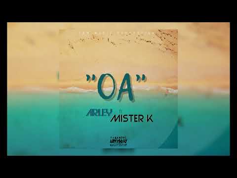 MISTER K  ft  Arley ChilingBoy - "OA"