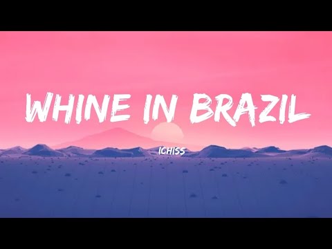 Whine in Brazil( lyric)