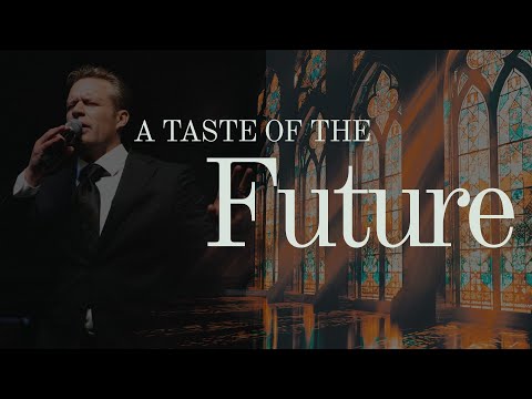 A Taste of the Future - Pastor Josh Herring