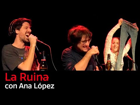 72. La Ruina (con Ana López)