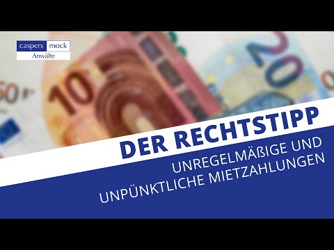 Unregelmäßige und unpünktliche Mietzahlungen | Rechtstipp