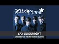THE CLICK FIVE - SAY GOODNIGHT LYRICS