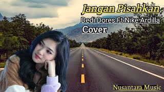 Download lagu Jangan Pisahkan { Dedi Dores Ft Nike Ardilla } Cover // DJ Music // No Copyright Music mp3
