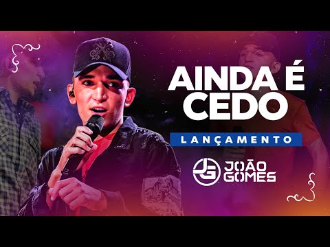 AINDA É CEDO - João Gomes [ ÁUDIO OFICIAL ]