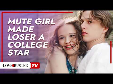 Mute Girl Made Loser a College Star I @LoveBusterTV