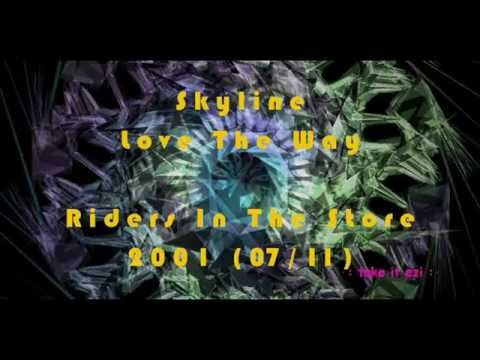 Skyline - Love The Way