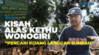 Kisah Alas Kethu Wonogiri: Berawal dari Pencari Kijang Utusan Kerajaan Demak yang Langgar Sumpahnya