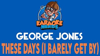 George Jones - These Days (I Barely Get By) (Karaoke)