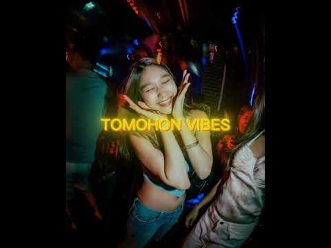 TOMOHON VIBES