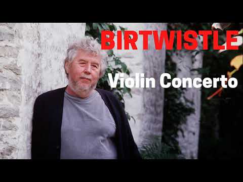 Harrison Birtwistle – Concerto for Violin and Orchestra (2011)