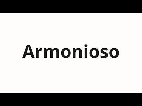 How to pronounce Armonioso