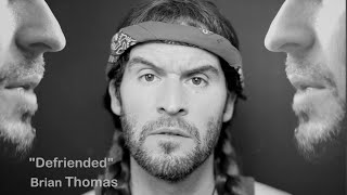 Brian Thomas - Defriended Song (Video)