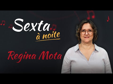Sexta à Noite com  Regina Mota