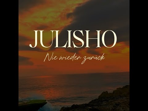 Julisho - Nie wieder zurück