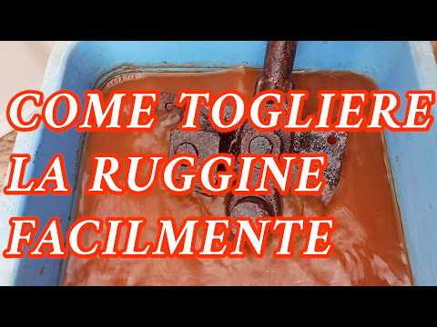 L002 -  Eliminare Facilmente la Ruggine con un Metodo Naturale