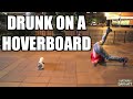 Drunk on a Hoverboard