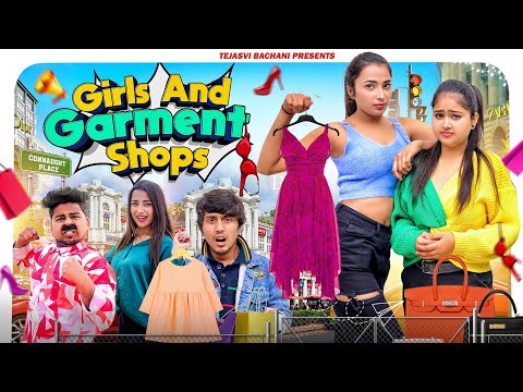 Girls And Garment Shops || TEJASVI BACHANI