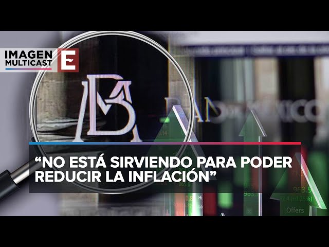 Banxico incrementa 75 puntos base la tasa de referencia | IMAGEN RADIO