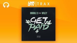 Double S - Get Paid (feat. Wiley) | Link Up TV TRAX