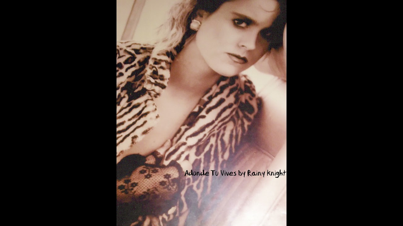 Rainy Knight - Adonde tu Vives