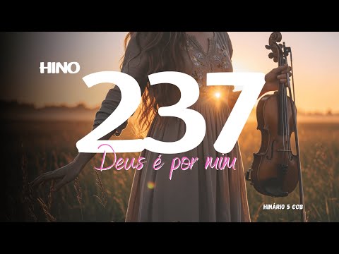 Deus é por mim  - Hino 237 CCB